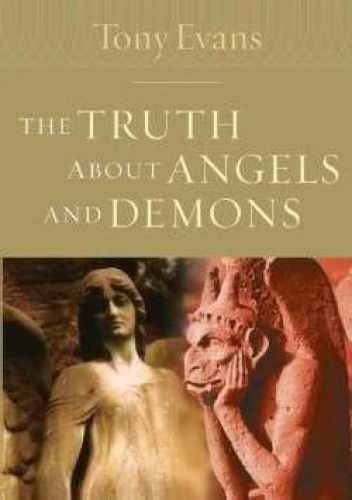 The Truth About Angels and Demons – Paperback, by Evans Tony – Very Good