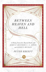 Between Heaven and Hell: a Dialog Somewhere beyond Death with John F. Kennedy, C