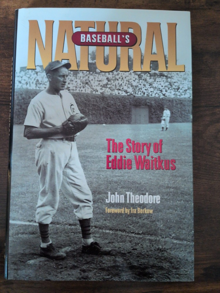 Baseball’s Natural : The Story of Eddie Waitkus by John Theodore 2002, Hardcover