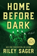 Home Before Dark: A Novel, Sager, Riley, Very Good Book