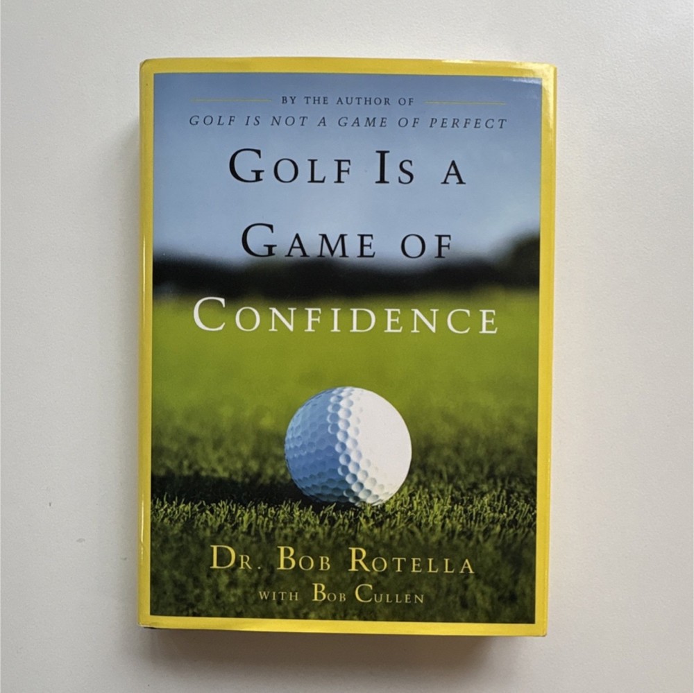 Dr. Bob Rotella Bob Cullen Golf Is a Game of Confidence Hardcover 1996 Simon & …