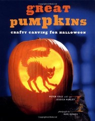 Great Pumpkins: Crafty Carvings for Halloween By Peter Cole,Jes