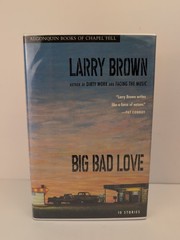 SIGNED* Big Bad Love: Stories by Larry Brown 1990 HC/DJ 1st/1st