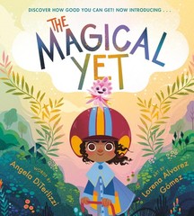 The Magical Yet by Angela DiTerlizzi