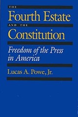 The Fourth Estate and the Constitution : Freedom of the Press in