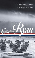 Cornelius Ryan: The Longest Day (D-Day June 6, 1944), A Bridge Too Far (LOA …