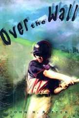 Over the Wall by John H. Ritter