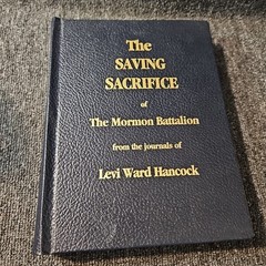 The saving sacrifice of the Mormon Battalion, from the journals of Levi