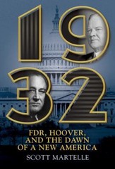 1932: FDR, Hoover and the Dawn of a New Amer- 9780806541860, hardcover, Martelle