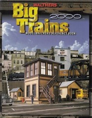 WALTHERS BIG TRAINS MODEL RAILROAD REFERENCE BOOK; 2000 By Phil Walthers & By