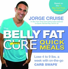 The Belly Fat Cure Quick Meals: Lose 4 to 9 lbs. a week with on-the-go CARB …