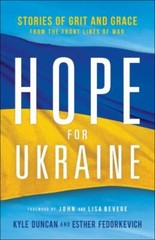 Hope for Ukraine – Kyle Duncan; Esther Fedorkevich