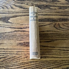 A LANTERN IN HER HAND Bess Streeter Aldrich Early Edition 1928 Grosset & Dunlap