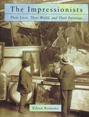 THE IMPRESSIONISTS: THEIR LIVES AND WORLDS By Eileen Romano – Hardcover **NEW**