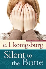 Silent to the Bone By E.L. Konigsburg. 9780689836022