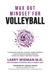 Max Out Mindset For Volleyball: A Guide For Coaches, Athletes, Teams & Paren…