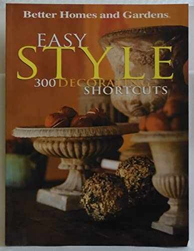 Easy Style: 300 Decorating – Paperback, by Better Homes and – Very Good