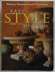 Easy Style: 300 Decorating – Paperback, by Better Homes and – Very Good