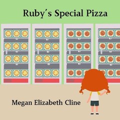 Ruby’s Special Pizza by Megan Elizabeth Cline Paperback Book