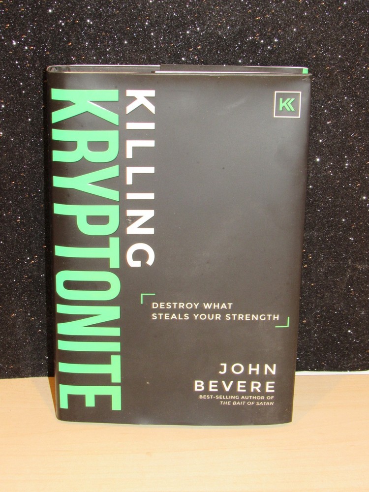Killing Kryptonite: Destroy What Steals Your Strength, Bevere, John, Hardcover