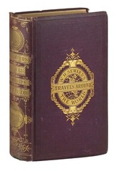William H Seward’s Travels Around The World HC 1874 Illustrated D Appleton & Co