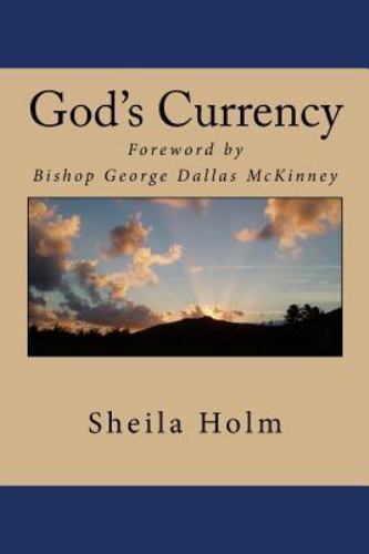 God’s Currency by Sheila Holm (2014, Trade Paperback)