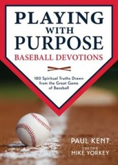 Playing with Purpose : Baseball Devotions by Paul Kent (2015, Trade Paperback)