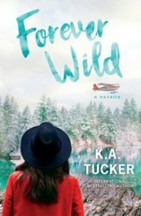 Forever Wild: A Novella (The Simple Wild), Tucker, K a, New Book