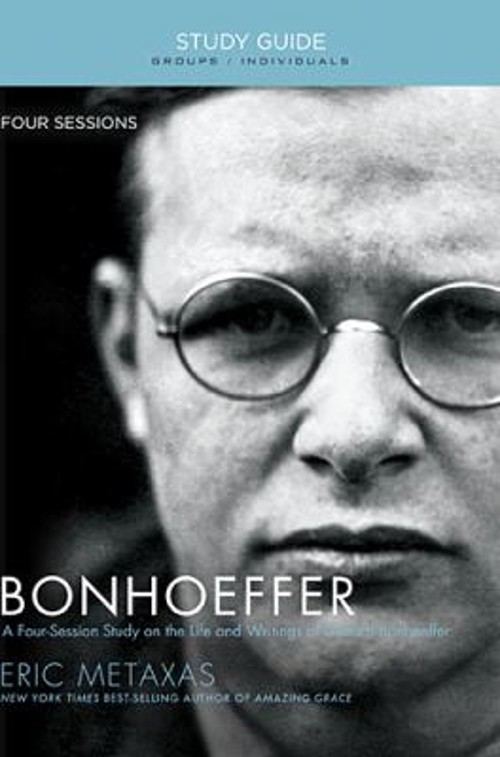 Bonhoeffer Study Guide : The Life and Writings of Dietrich Bonhoe