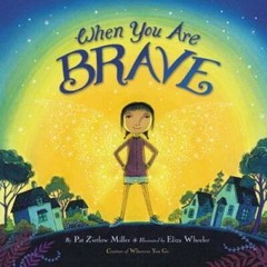 When You Are Brave – Hardcover By Miller, Pat Zietlow – GOOD