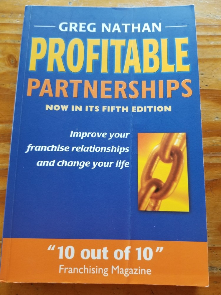 Profitable Partnerships-Improving Your Franchise Relationships Change Your Lif