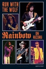 Run With The Wolf: Rainbow On Record by Martin Popoff: New