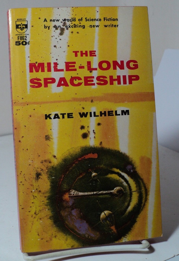 The Mile-Long Spaceship by Kate Wilhelm – Berkley F-862 – 1963