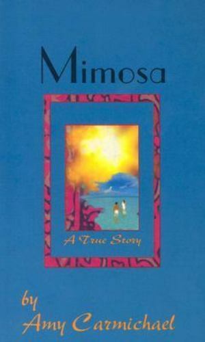 Mimosa by Amy Carmichael