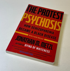 The Protest Psychosis: How Schizophrenia Became a Black Disease