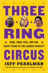 Three-Ring Circus: Kobe, Shaq, Phil, and the Crazy Years of the La – VERY GOOD