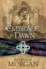 Embrace the Dawn; Scottish Highlands Series #1- 9780842340977, paperback, Morgan