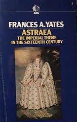 ASTRAEA: THE IMPERIAL THEME IN THE SIXTEENTH CENTURY By Frances A. Yates *VG+*