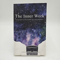 The Inner Work by Micheletti & Cottrell | True Freedom Lasting Happiness Yoga PB