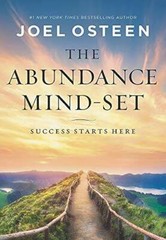 The Abundance Mind-Set: Success Starts Here – Hardcover By Osteen, Joel – GOOD