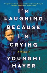 I’m Laughing Because Crying: A Memoir