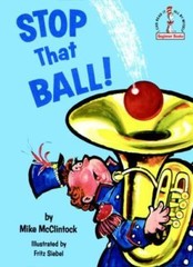 Stop that Ball! (Beginner Books) by Mike McClintock
