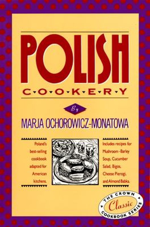 Polish Cookery : Poland’s Bestselling Cookbook Adapted for Americ