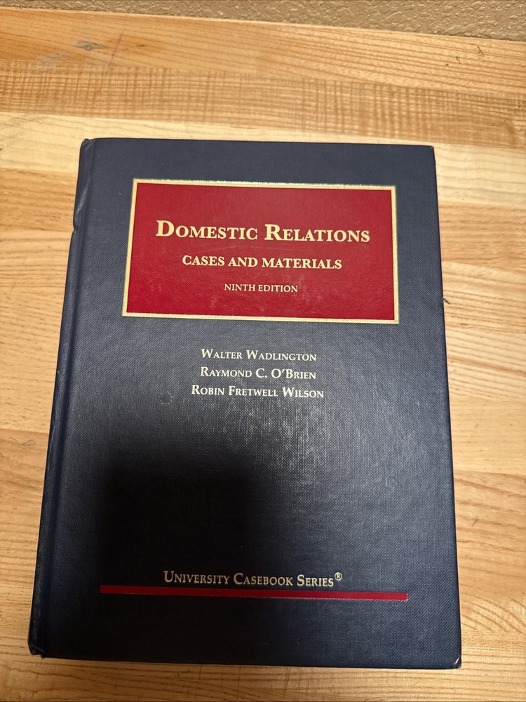 University Casebook Ser.: Domestic Relations, Cases and Materials by Raymond O’B