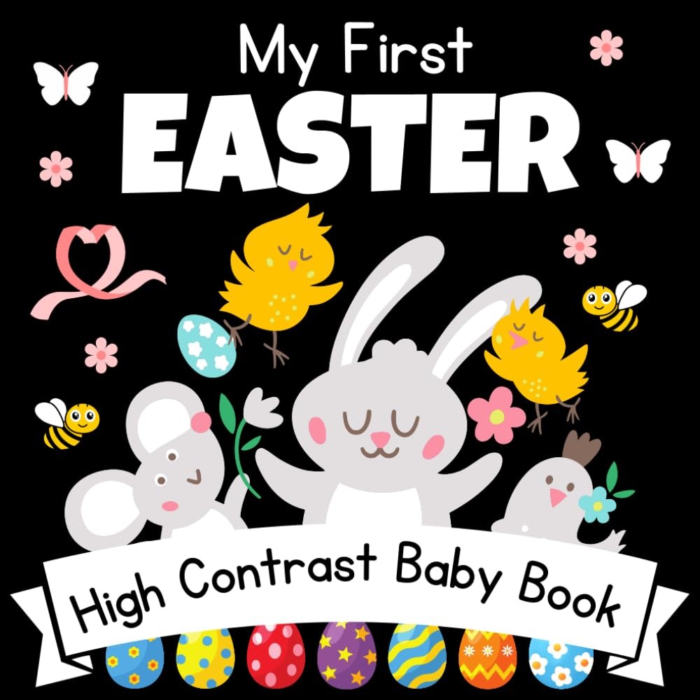My First Easter! High Contrast Baby Book – 0-12 Months – White Easter pictur…