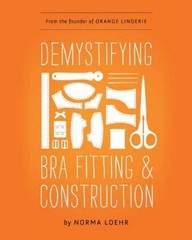 Demystifying Bra Fitting and Construction, Paperback by Loehr, Norma, Brand N…