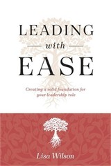Leading with Ease: Creating a solid foundation for your leadership role (Paperba