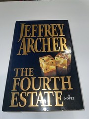 The Fourth Estate by Jeffrey Archer1st Edition 1996 A Novel HCDJ