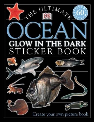 Ultimate Sticker Book: Glow in the Dark: Ocean Creatures (Ultimate Sticke – GOOD