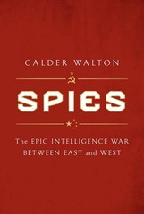 Spies: The Epic Intelligence War Bet…, Walton, Calder